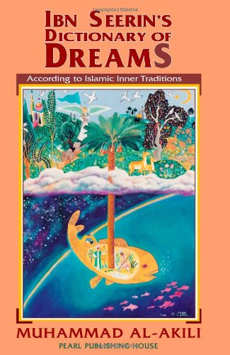 [9781879405035] IBN SEERIN’S DICTIONARY OF DREAMS : ACCORDING TO ISLAMIC INNER TRADITION