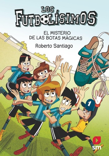 [9788413184449] LOS FUTBOLISIMOS 17: EL MISTERIO DE LAS BOTAS MAGICAS
