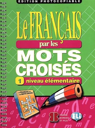 [9788881485598] LE FRANÇAIS PAR LES MOTS CROISES 1 EDITION PHOTOCOPIABLE