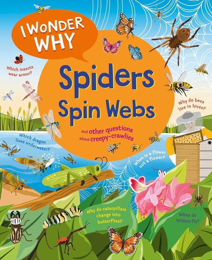 [9780753448885] I WONDER WHY SPIDERS SPIN WEBS (N.E)