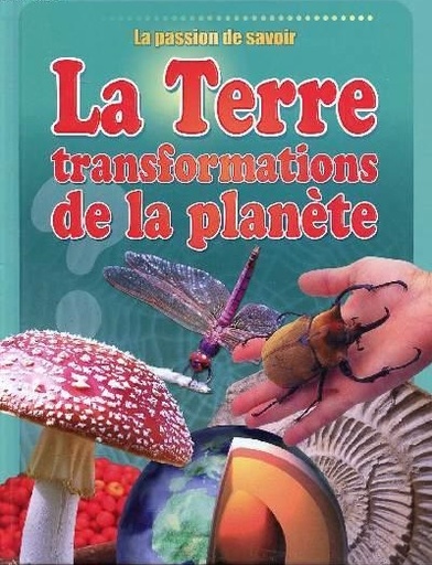 [97890588900786] LA PASSION DE SAVOIR: LA TERRE TRANSFORMATIONS DE LA PLANÈTE