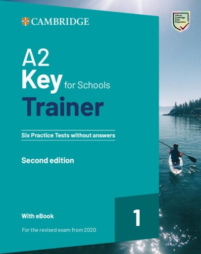 [9781009211529] A2 KEY FOR SCHOOLS TRAINER 1+SIX PRACTICE TEST & EBOOK (NO KEY) (REVISED EXAM 2020) (2ND ED)