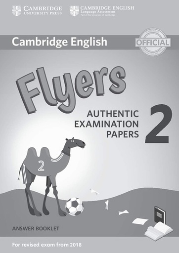 [9781316636282] CAMBRIDGE ENGLISH FLYERS 2 ANSWER BOOKLET (AUTHENTIC EXAMINATION PAPERS FOR REVISED EXAM FROM 2018)