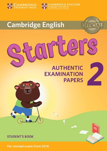 [9781316636237] CAMBRIDGE ENGLISH STARTERS 2 SBK (AUTHENTIC EXAMINATION PAPERS FOR REVISED EXAM FROM 2018)