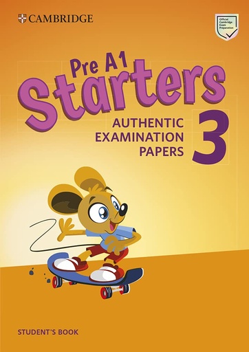 [9781108465113] CAMBRIDGE ENGLISH STARTERS 3 SBK (AUTHENTIC EXAMINATION PAPERS FOR REVISED EXAM FROM 2018)