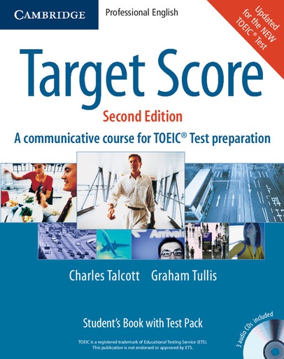 [9780521706643] TARGET SCORE : A COMMUNICATIVE COURSE FOR TOEIC TEST PREPARATION SBK+CDS (3) & TEST BOOKLET PACK (2ND ED)