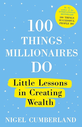 [9781529353235] 100 THINGS MILLIONAIRES DO : LITTLE LESSONS IN CREATING WEALTH