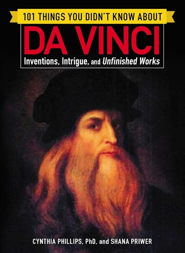 [9781507206591] 101 THINGS YOU DIDN'T KNOW ABOUT DA VINCI : INVENTIONS, INTRIGUE &  UNFINISHED WORKS