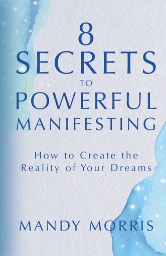 [9781837820801] 8 SECRETS TO POWERFUL MANIFESTING