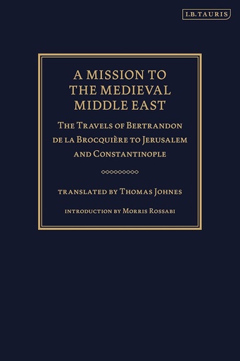 [9781780764320] A MISSION TO THE MEDIEVAL MIDDLE EAST