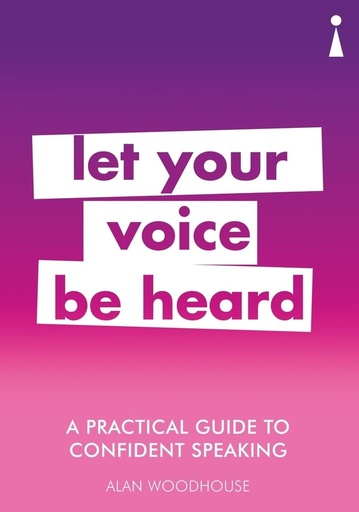 [9781785783807] A PRACTICAL GUIDE TO CONFIDENT SPEAKING : LET YOUR VOICE BE HEARD