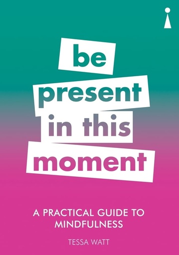 [9781785783838] A PRACTICAL GUIDE TO MINDFULNESS : BE PRESENT IN THIS MOMENT