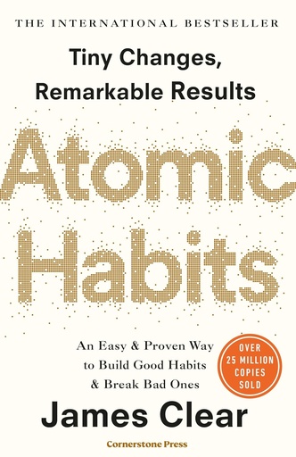 [9781847941831] ATOMIC HABITS : AN EASY & PROVEN WAY TO BUILD GOOD HABITS & BREAK BAD ONES