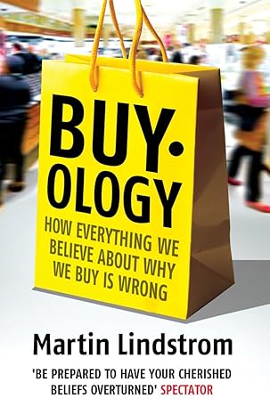 [9781847940131] BUYOLOGY : HOW EVERYTHING WE BELIEVE ABOUT WHY WE BUY IS WRONG