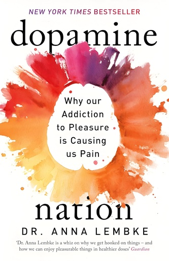 [9781472294159] DOPAMINE NATION : FINDING BALANCE IN THE AGE OF INDULGENCE
