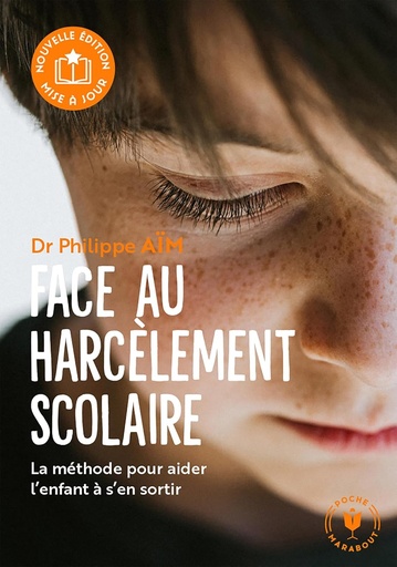 [9782501182782] FACE AU HARCÈLEMENT SCOLAIRE: LA METHODE POUR AIDER L'ENFANT À S'EN SORTIR