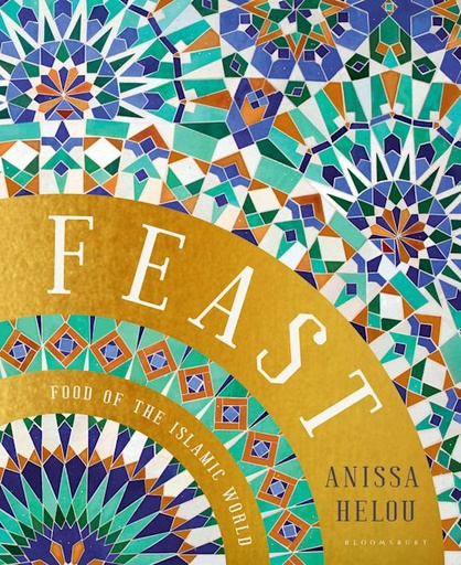 [9781526602862] FEAST : FOOD OF THE ISLAMIC WORLD (HARDBACK) (N.E)