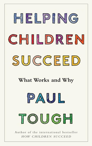 [9781847947963] HELPING CHILDREN SUCCEED : WHAT WORKS AND WHY