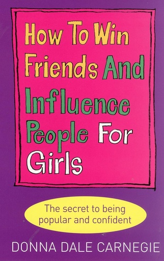 [9780091906849] HOW TO WIN FRIENDS & INFLUENCE PEOPLE FOR GIRLS