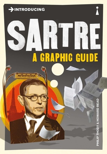 [9781848312111] INTRODUCING SARTRE : A GRAPHIC GUIDE