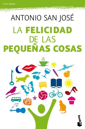 [9788467038811] LA FELICIDAD DE LAS PEQUENAS COSAS