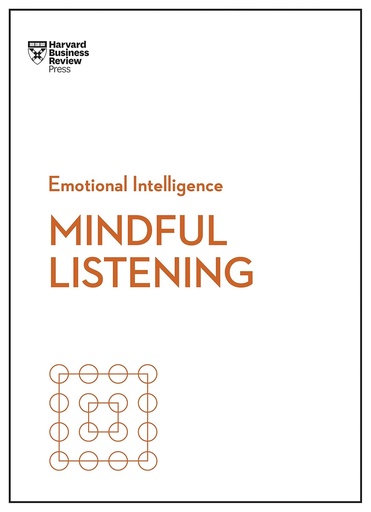 [9781633696679] MINDFUL LISTENING (HBR EMOTIONAL INTELLIGENCE SERIES)
