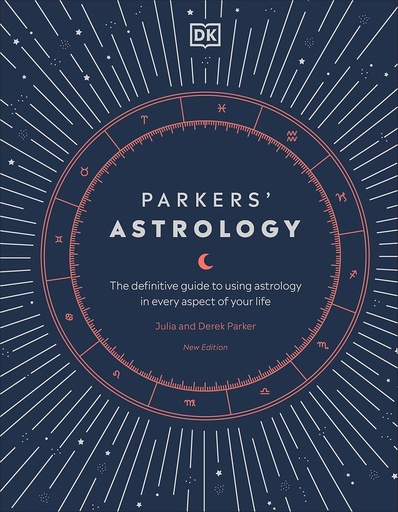 [9780241431825] PARKERS' ASTROLOGY : THE DEFINITIVE GUIDE TO USING ASTROLOGY IN EVERY ASPECT OF YOUR LIFE