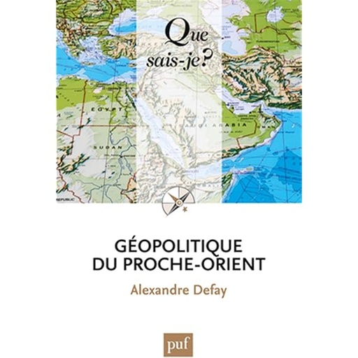 [9782130620488] QUE SAIS-JE ? GEOPOLITIQUE DU PROCHE-ORIENT