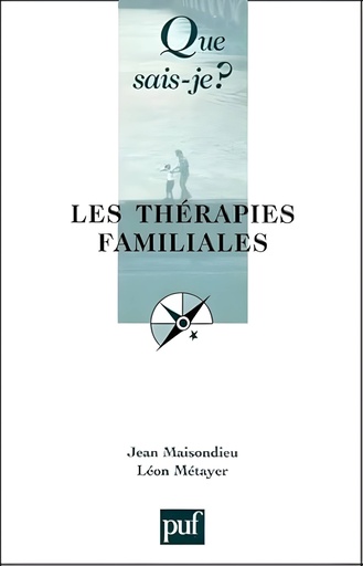 [9782130563976] QUE SAIS-JE ? LES THERAPIES FAMILIALES