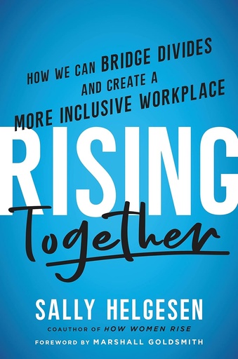 [9780306828300] RISING TOGETHER : HOW WE CAN BRIDGE DIVIDES & CREATE A MORE INCLUSIVE WORKPLAC