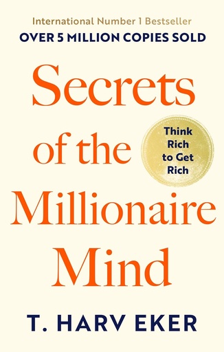 [9780749927899] SECRETS OF THE MILLIONAIRE MIND : THINK RICH TO GET RICH