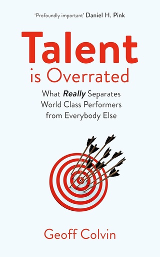 [9781529309133] TALENT IS OVERRATED : WHAT REALLY SEPARATES WORLD CLASS PERFORMERS FROM EVERYBODY ELSE