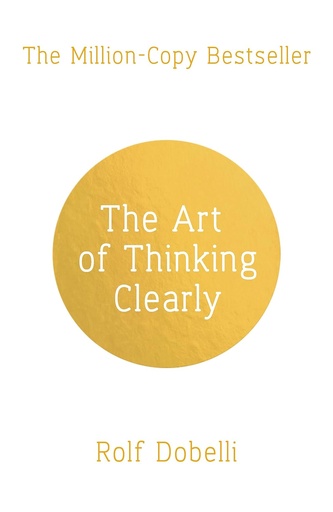 [9781444759563] THE ART OF THINKING CLEARLY (N.E)