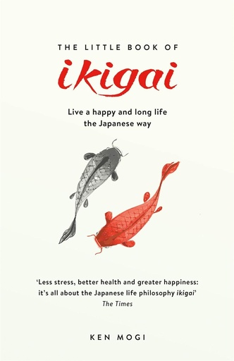 [9781787470279] THE LITTLE BOOK OF IKIGAI : THE SECRET JAPANESE WAY TO LIVE A HAPPY & LONG LIFE