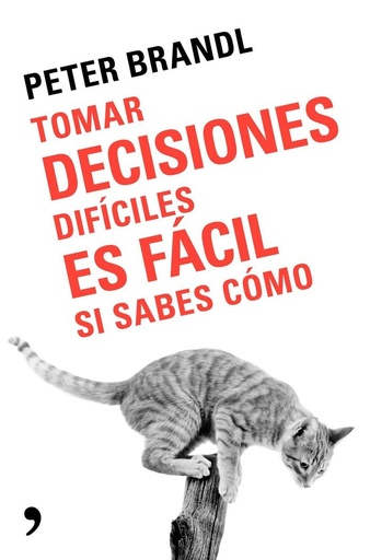 [9788499986388] TOMAR DECISIONES DIFICILES ES FACIL SI SABES COMO
