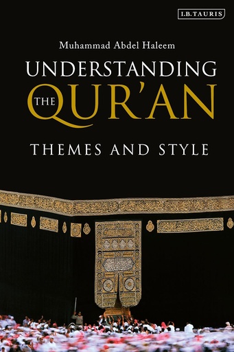 [9781845117894] UNDERSTANDING THE QUR'AN: THEMES & STYLE