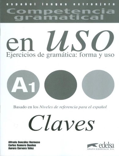 [9788477114987] COMPETENCIA GRAMATICAL EN USO A1 CLAVES