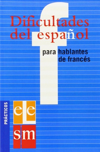 [8434893495] DIFICULTADES DEL ESPANOL PARA HABLANTES DE FRANCES