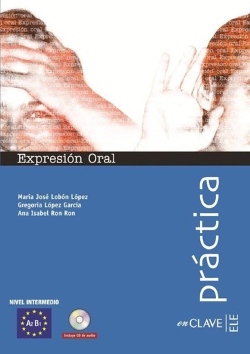 [9788493579234] PRACTICA : EXPRESION ORAL INTERMEDIO +CD