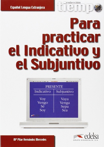 [9788477115373] TIEMPO PARA PRACTICAR EL INDICATIVO Y EL SUBJUNTIVO