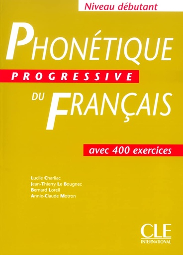 [9782090337877] PHONETIQUE PROGRESSIVE DU FRANÇAIS:DEBUTANT(400 EX)