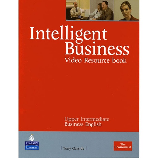 [9780582848078] INTELLIGENT BUSINESS UPPER-INTERMEDIATE VIDEO RESOURCE BOOK