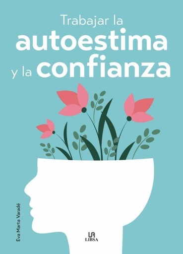 [9788466244312] TRABAJAR LA AUTOESTIMA Y LA CONFIANZA